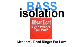 Meatloaf  Dead Ringer For Love isolated Bass only [upl. by Enelez631]