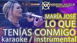 Lo Que Tenías Conmigo INSTRUMENTAL  Karaoke  María José [upl. by Jinny]