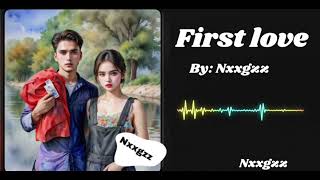 First Love ផ្តើស្នេហ៍ដំបូង Lyrics Nxxgzz [upl. by Ennaegroeg]