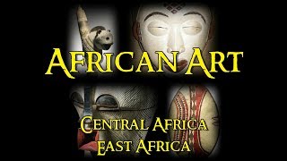 African Art  4 Central Africa and East Africa [upl. by Elletnahs]