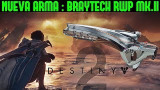 Destiny 2  Consiguiendo El Arma De Ana Bray  BRAYTECH RWP MKII [upl. by Karry]