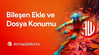 ArmadaWorks Bilesen Ekle ve Dosyanin Konumu [upl. by Mercie373]