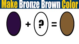 How To Make Bronze Brown Color What Color Mixing To Bronze Brown [upl. by Fisuoy]