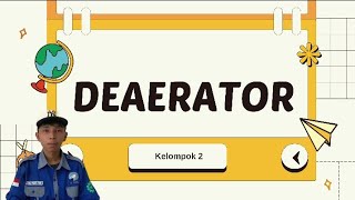 Tugas Pembangkit Listrik Kelompok 2 Materi Deaerator RPECPAGI [upl. by Vanthe182]