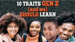 10 Traits Gen Z and WE Need to Adopt [upl. by Tatia557]