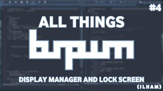 All Things BSPWM  Display Managers and Lock screen [upl. by Brear39]