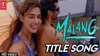 Malang Malang Title Song  Aditya Roy Kapur  Disha Patani  Ankit Tiwari [upl. by Jenni]