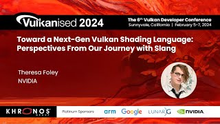 Vulkanised 2024 Toward a NextGen Vulkan Shading Language Our Journey with Slang  Theresa Foley [upl. by Latsyc]