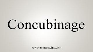 How To Say Concubinage [upl. by Latty]