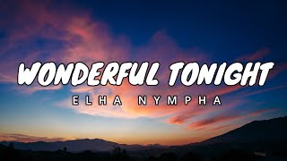 WODERFUL TONIGHT by Elha Nympha Lyrics [upl. by Karole779]