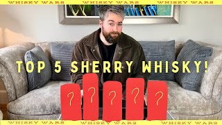 My TOP 5 SHERRY WHISKIES [upl. by Nelubez586]