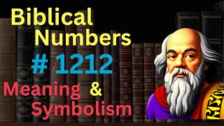 Biblical Number 1212 in the Bible – Meaning and Symbolism [upl. by Burgess]