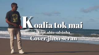 Koalia tok maiCover by jhon seran [upl. by Hussey]