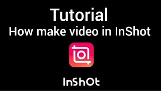 how make video in inShot tutorial [upl. by Ekud142]