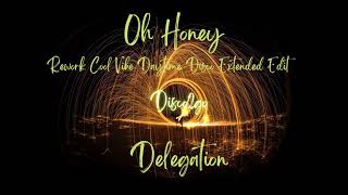 Delegation  Oh Honey Rework Cool Vibe Daytime Disco Extended Edit [upl. by Irat790]