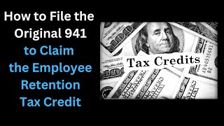 How to File the Original 941 to Claim the Employee Retention Tax Credit ERTC [upl. by Ramsa]