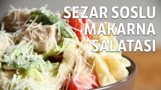 Sezar Soslu Makarna Salatası Tarifi [upl. by Atinyl34]