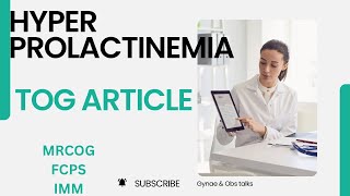 HYPERPROLACTINEMIATOG ARTICLE MRCOG  FCPS  IMM [upl. by Hctub485]