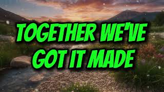 Together Weve Got It Made Music New Love Song Lyrics [upl. by Olracnaig]