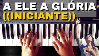 A ELE A GLORIA PRIMEIRA MÚSICA 4 ACORDES FÁCEIS COMO TOCAR TECLADO INICIANTE [upl. by Mcmurry]