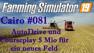 🚜 Let´s play LS 19 Autodrive und Courseplay 5 Mio für ein neues Feld [upl. by Esac]