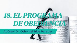 El Programa de Obediencia  Apóstol Dr Othoniel Ríos Paredes [upl. by Rora296]