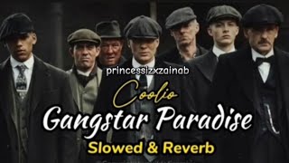 Gangster Paradise  Coolio  Slowed amp Reverb princessizxzainab  Peaky Blindera  Trending Attitude [upl. by Simaj]