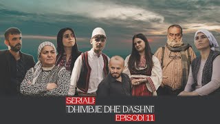 Dhimbje dhe dashni  Episodi 11 [upl. by Aneekal718]