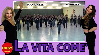 LA VITA COME Max Gazzè BALLO DI GRUPPO  Easydance Coreo [upl. by Yelsehc]