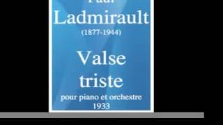 Paul Ladmirault 18771944  Valse triste pour piano et orchestre 1933 [upl. by Erinn]