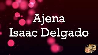 Ajena  Issac Delgadoletra SalsaConLetra HQ [upl. by Llehsyt]