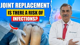 Infections in Joint Replacement  Complications of Joint Replacement  Dr Rajesh Malhotra [upl. by Eselahc]