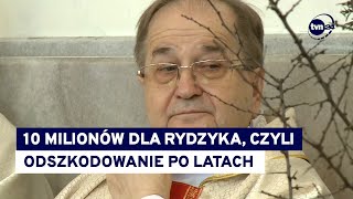 Tadeusz Rydzyk po 10 latach zgłosił szkodę Dostał 10 milionów złotych odszkodowania quotFaktyquot TVN24 [upl. by Eiramrefinnej96]