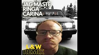 Jag måste ringa Carina LampW Remix [upl. by Eidnew338]