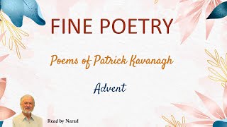 Fine Poetry  Poems of Patrick Kavanagh  Advent Read by Narad [upl. by Nhoj]