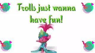 Trolls just wanna have fun lyrics trolls world tour [upl. by Ysdnyl]