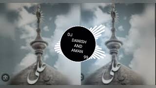 Mushkil Kusha Mola Ali RIMIX DJ DANISH AND AMAN 99 [upl. by Conias]