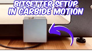 How to Setup Bitsetter in Carbide Motion  Carbide Create Tutorial [upl. by Hoag]