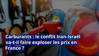 Carburants  le conflit IranIsraël vatil faire exploser les prix en France [upl. by Greysun924]