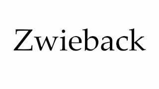 How to Pronounce Zwieback [upl. by Dao]