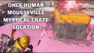 Once Human  Mousseville Mystical Crate Location oncehuman [upl. by Huckaby]