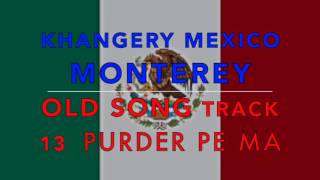 OLD SONG MEXICO MONTEREY TRACK 13 PURDER PE MA [upl. by Aderb365]