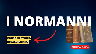 5 I normanni e la conquista di Inghilterra e sud Italia [upl. by Anayrb]