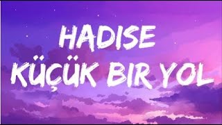 Hadise  Küçük Bir Yol LyricsŞarkı Sözleri [upl. by Dardani971]