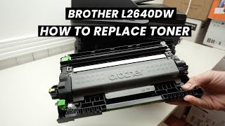 How to Replace the Toner of The Brother DCPL2640DW [upl. by Buchbinder32]