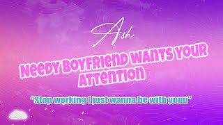 ASMR  Needy boyfriend wants all your attention M4F [upl. by Shaffert382]