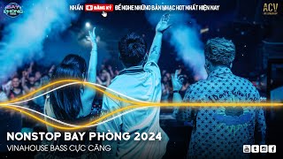 NONSTOP 2024 BAY PHÒNG BASS CỰC MẠNH ✈️ NHẠC SÀN VINAHOUSE DJ MIXTAPE 2024 ✈️ NHẠC REMIX CỰC MẠNH [upl. by Hultgren388]