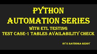 Mastering ETL Test Automation Verifying Table Existence in Schemas with Python [upl. by Navarro242]