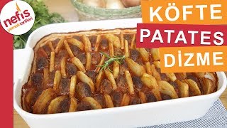 Fırında Köfte Patates Dizme Yemeği  Kolay Fırın Yemeklerinden Mutlaka Deneyin [upl. by Marcell]