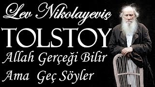 quotAllah Gerçeği Bilir Ama Geç Söylerquot TOLSTOY sesli öykü tek parça Akın ALTAN [upl. by Collimore]